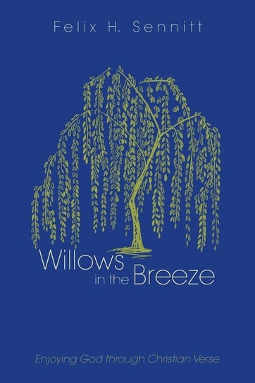Willows in the Breeze Sennitt Felix H.
