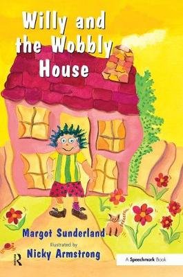 Willy and the Wobbly House: A Story for Children Who are Anxious or Obsessional Sunderland Margot