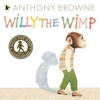 Willy the Wimp. 30th Anniversary Edition Browne Anthony