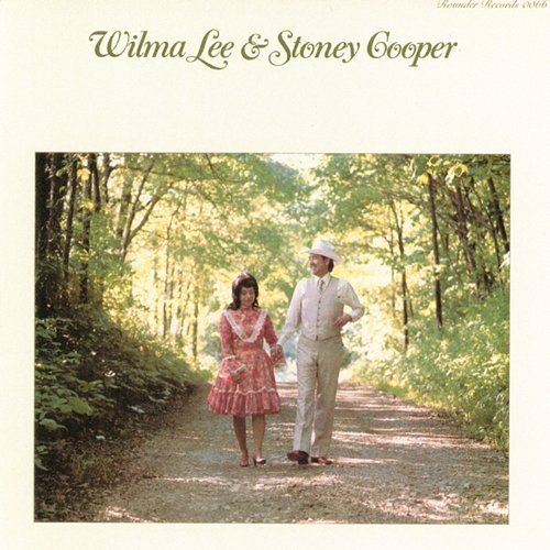 Wilma Lee & Stoney Cooper Wilma Lee & Stoney Cooper