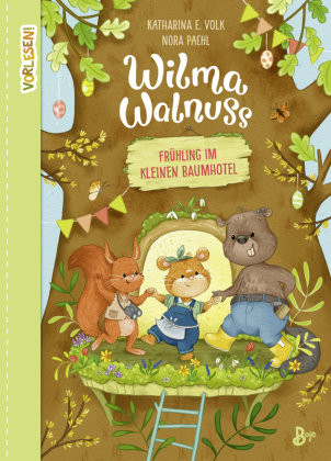 Wilma Walnuss - Frühling im kleinen Baumhotel (Band 2) Boje Verlag