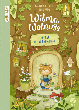 Wilma Walnuss und das kleine Baumhotel (Band 1) Boje Verlag