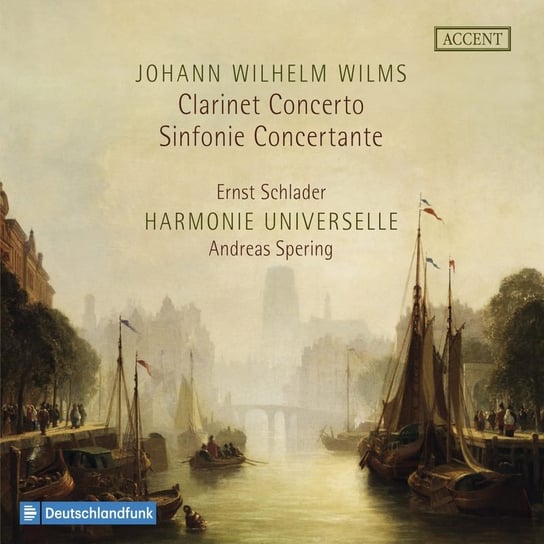 Wilms: Clarinet Concerto & Sinfonie Concertante Schlader Ernst