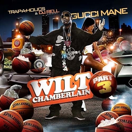 Wilt Chamberlain, Pt. 3 Gucci Mane