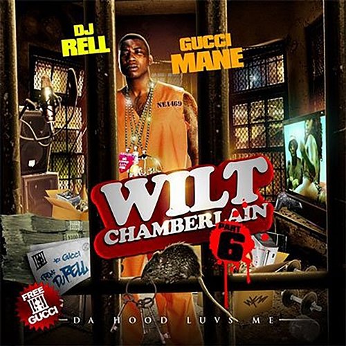 Wilt Chamberlain, Pt. 6 Gucci Mane