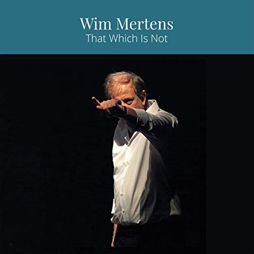 Wim Mertens - That Which Is Not Various Artists