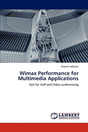 Wimax Performance for Multimedia Applications Adhikari Kripesh