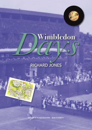 Wimbledon Days: An Ordinary Life in an Extraordinary Place Jones Richard