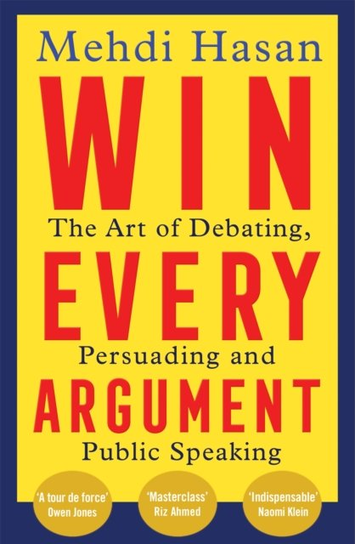 Win Every Argument Mehdi Hasan
