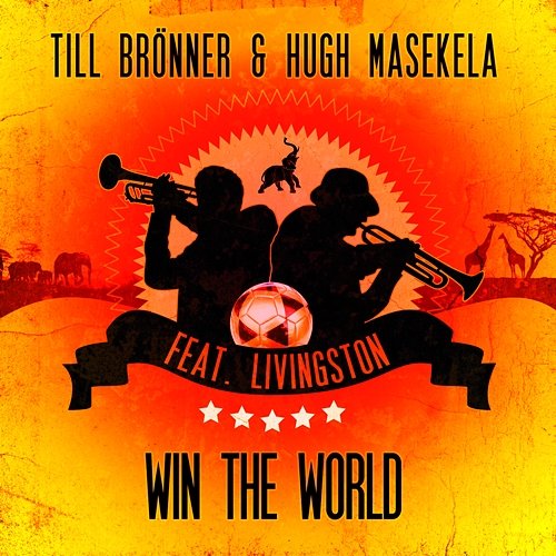 Win The World Till Brönner, Hugh Masekela feat. Livingston