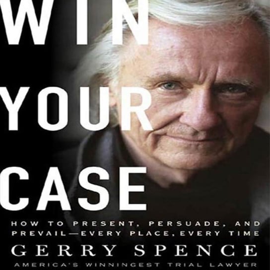 Win Your Case Spence Gerry