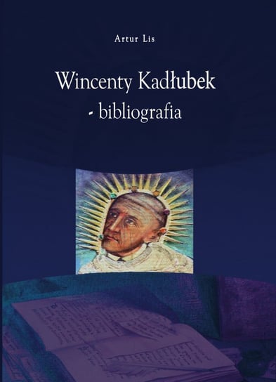 Wincenty Kadłubek - bibliografia Lis Artur