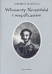 Wincenty Krasiński i Współcześni Sudolski Zbigniew