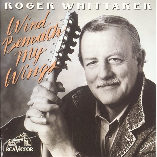 Wind Beneath My Wings Roger Whittaker