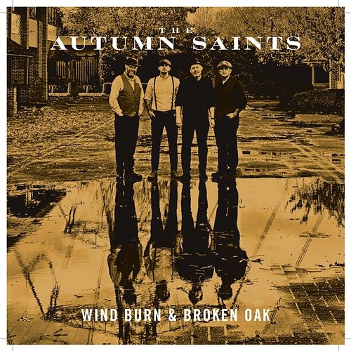 Wind Burn & Broken Oak The Autumn Saints