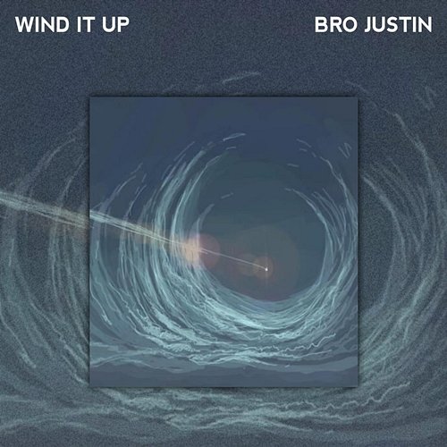 Wind It Up Bro Justin