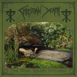 Wind Kissed Pictures Christian Death