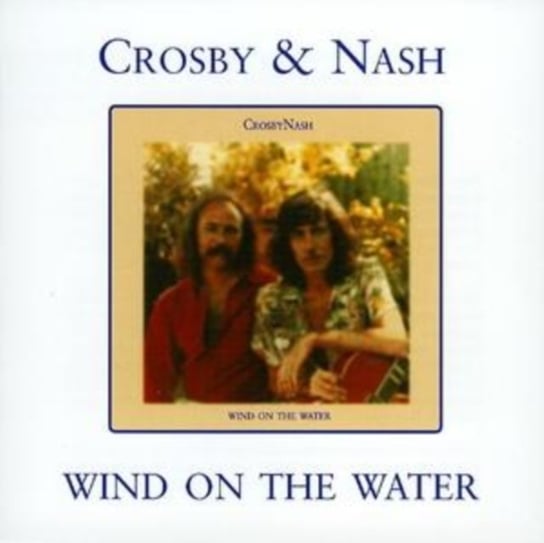 Wind On The Water Crosby & Nash