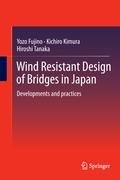 Wind Resistant Design of Bridges in Japan Fujino Yozo, Kimura Kichiro, Tanaka Hiroshi