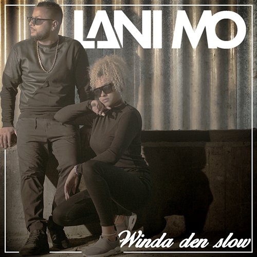 Winda den slow Lani Mo