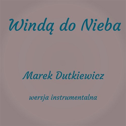 Windą do Nieba (Instrumental) Marek Dutkiewicz