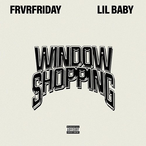 Window Shopping FRVRFRIDAY feat. Lil Baby
