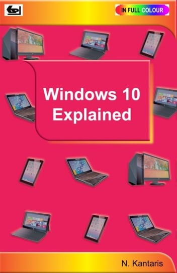 Windows 10 Explained Kantaris Noel