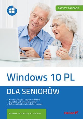 Windows 10 PL. Dla seniorów Danowski Bartosz