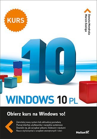 Windows 10 PL. Kurs - ebook epub Mendrala Danuta, Szeliga Marcin