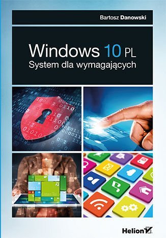 Windows 10 PL. System dla wymagających Danowski Bartosz
