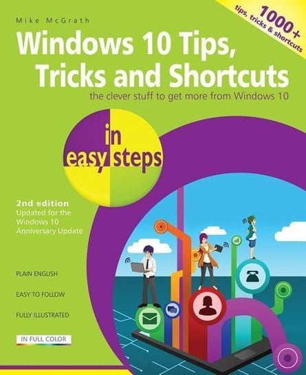 Windows 10 Tips, Tricks & Shortcuts in easy steps: Covers the Windows 10 Anniversary Update Mcgrath Mike