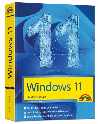 Windows 11 Praxisbuch - 2. Auflage. Für Einsteiger und Fortgeschrittene - komplett erklärt Markt + Technik