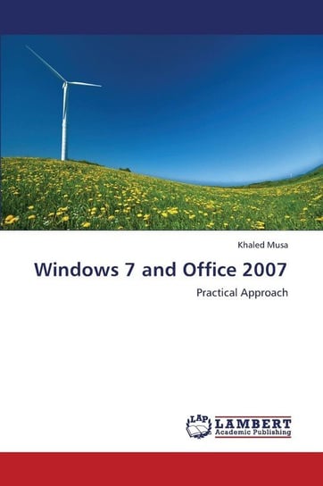 Windows 7 and Office 2007 Musa Khaled