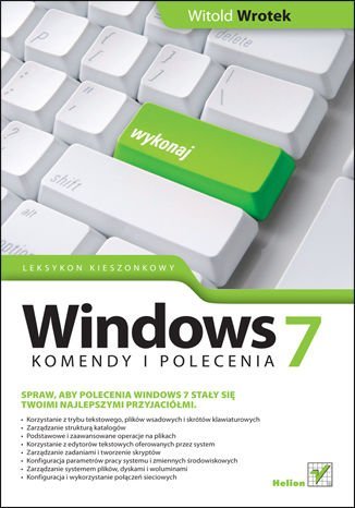 Windows 7. Komendy i polecenia. Leksykon kieszonkowy Wrotek Witold