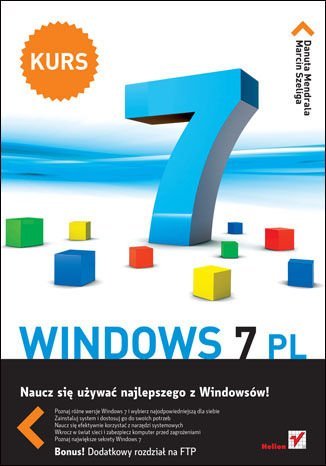 Windows 7 PL. Kurs Mendrala Danuta, Szeliga Marcin