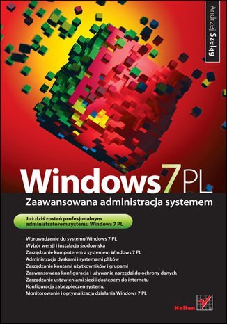Windows 7 PL. Zaawansowana administracja systemem Szeląg Andrzej