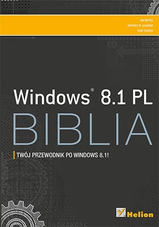 Windows 8.1 PL. Biblia Boyce Jim, Shapiro Jeffrey R., Tidrow Rob