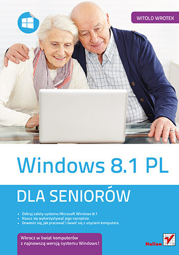 Windows 8.1 PL. Dla seniorów Wrotek Witold