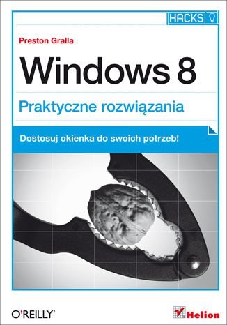 Windows 8. Praktyczne rozwiązania Gralla Preston