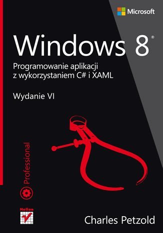 Windows 8. Programowanie aplikacji z wykorzystaniem C# i XAML Petzold Charles