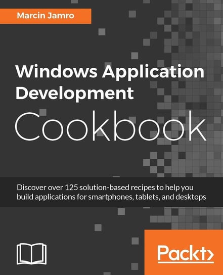 Windows Application Development Cookbook Jamro Marcin