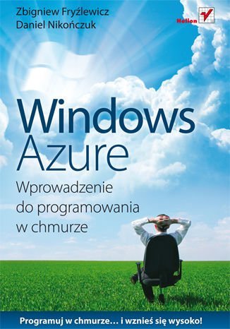 Windows Azure. Wprowadzenie do programowania w chmurze Fryźlewicz Zbigniew, Nikończuk Daniel