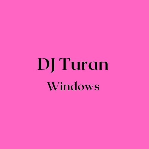 Windows DJ Turan