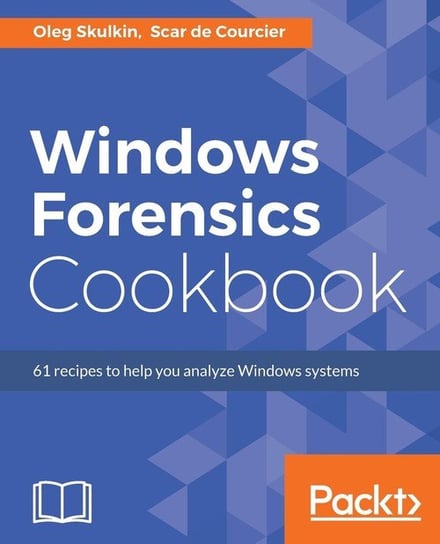 Windows Forensics Cookbook Skulkin Oleg