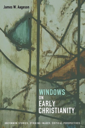 Windows on Early Christianity Aageson James W.