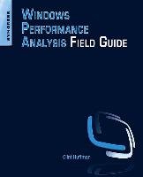 Windows Performance Analysis Field Guide Huffman Clint