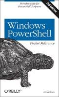 Windows PowerShell Pocket Reference Holmes Lee