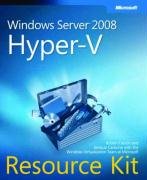 Windows Server 2008 Hyper-V Resource Kit, Book/DVD Package Windows Virtualization Team At Microsoft, Larson Robert, Carbone Janique