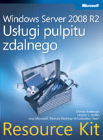 Windows Server 2008 R2. Usługi pulpitu zdalnego Resource Kit Opracowanie zbiorowe