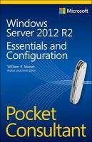 Windows Server 2012 R2 Pocket Consultant Volume 1 Stanek William